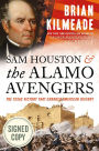 Sam Houston and the Alamo Avengers: The Texas Victory That Changed American History (Signed Book)