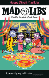 Title: Happy Diwali Mad Libs: World's Greatest Word Game, Author: Shweta Raj