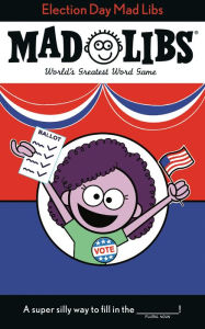 Title: Election Day Mad Libs: World's Greatest Word Game, Author: Landry Q. Walker