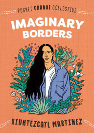 Title: Imaginary Borders, Author: Xiuhtezcatl Martinez