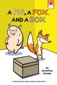 Title: A Pig, a Fox, and a Box, Author: Jonathan Fenske