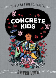 Title: Concrete Kids, Author: Amyra León