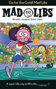 Title: Go for the Gold! Mad Libs: World's Greatest Word Game, Author: Galia Abramson