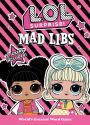 L.O.L. Surprise! Mad Libs: World's Greatest Word Game