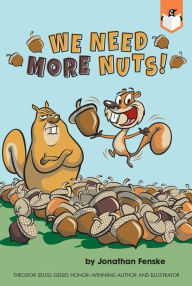 Title: We Need More Nuts!, Author: Jonathan Fenske