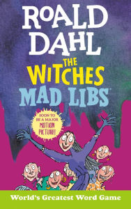 Title: Roald Dahl: The Witches Mad Libs: World's Greatest Word Game, Author: Roald Dahl