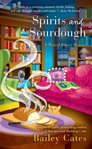 Title: Spirits and Sourdough, Author: Bailey Cates