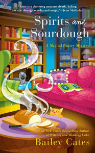 Title: Spirits and Sourdough, Author: Bailey Cates