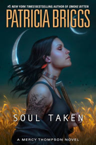Title: Soul Taken (Mercy Thompson Series #13), Author: Patricia Briggs