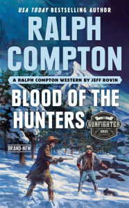 Title: Ralph Compton Blood of the Hunters, Author: Jeff Rovin