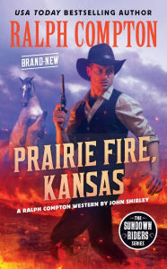 Title: Ralph Compton Prairie Fire, Kansas, Author: John Shirley