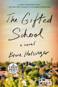 Title: The Gifted School, Author: Bruce  Holsinger