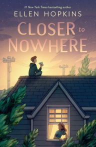 Title: Closer to Nowhere, Author: Ellen Hopkins