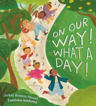 Title: On Our Way! What a Day!, Author: JaNay Brown-Wood