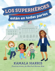 Title: Los superhéroes están en todas partes (Superheroes Are Everywhere), Author: Kamala Harris