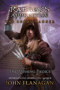The Missing Prince (Ranger's Apprentice: The Royal Ranger Series #4)
