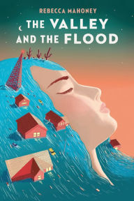 Title: The Valley and the Flood, Author: Rebecca Mahoney