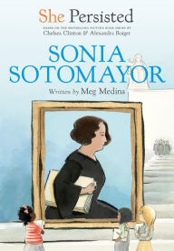 Title: She Persisted: Sonia Sotomayor, Author: Meg Medina