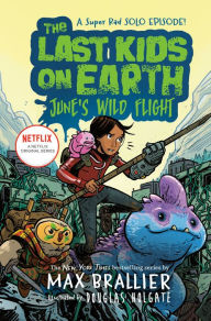 Title: June's Wild Flight (Last Kids on Earth Series #5.5), Author: Max Brallier