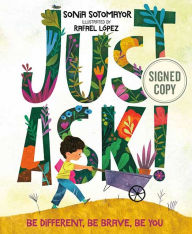 Title: Just Ask!: Be Different, Be Brave, Be You (Signed Book), Author: Sonia Sotomayor