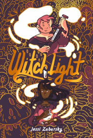 Title: Witchlight: (A Graphic Novel), Author: Jessi Zabarsky