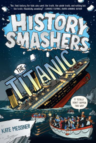 Title: History Smashers: The Titanic, Author: Kate Messner