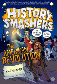 Title: History Smashers: The American Revolution, Author: Kate Messner