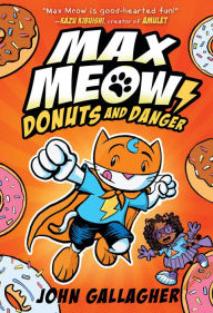 Title: Max Meow Book 2: Donuts and Danger: (A Graphic Novel), Author: John Gallagher