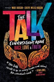 Title: The Talk: Conversations about Race, Love & Truth, Author: Wade Hudson