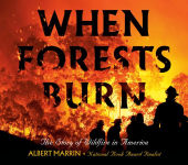 Alternative view 1 of When Forests Burn: The Story of Wildfire in America