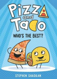 Title: Who's the Best? (Pizza and Taco #1), Author: Stephen Shaskan