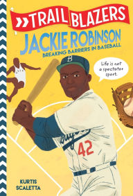 Title: Jackie Robinson: Breaking Barriers in Baseball (Trailblazers Series), Author: Kurtis Scaletta