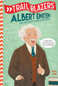 Title: Trailblazers: Albert Einstein: The Greatest Mind in Physics, Author: Paul Virr