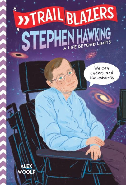 Trailblazers: Stephen Hawking: A Life Beyond Limits