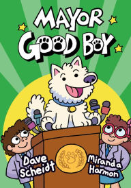 Title: Mayor Good Boy, Author: Dave Scheidt