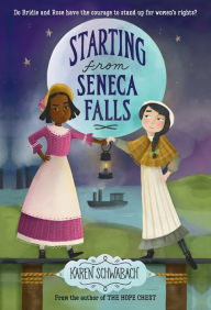 Title: Starting from Seneca Falls, Author: Karen Schwabach