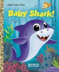 E book for mobile free download Baby Shark! 9780593125090 DJVU FB2 CHM (English literature) by Golden Books, Mike Jackson