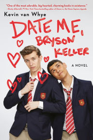 Title: Date Me, Bryson Keller, Author: Kevin van Whye