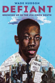 Title: Defiant: Growing Up in the Jim Crow South, Author: Wade Hudson