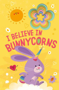 Title: I Believe in Bunnycorns, Author: Danielle McLean