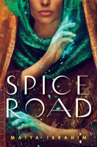 Title: Spice Road, Author: Maiya Ibrahim