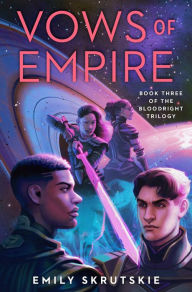 Title: Vows of Empire: Book Three of The Bloodright Trilogy, Author: Emily Skrutskie