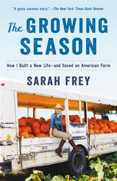 The Growing Season: How I Built a New Life--and Saved an American Farm