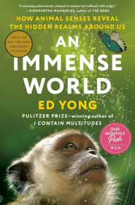 Title: An Immense World: How Animal Senses Reveal the Hidden Realms around Us, Author: Ed Yong