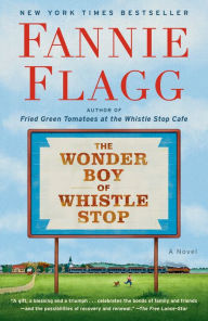 Title: The Wonder Boy of Whistle Stop, Author: Fannie Flagg