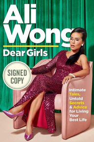 Title: Dear Girls: Intimate Tales, Untold Secrets & Advice for Living Your Best Life (Signed Book), Author: Ali Wong