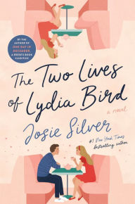 Title: The Two Lives of Lydia Bird: A Novel, Author: Josie Silver