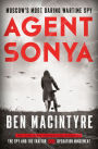 Agent Sonya: Moscow's Most Daring Wartime Spy