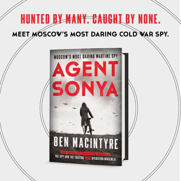 Agent Sonya: Moscow's Most Daring Wartime Spy