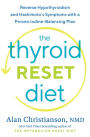 The Thyroid Reset Diet: Reverse Hypothyroidism and Hashimoto's Symptoms with a Proven Iodine-Balancing Plan